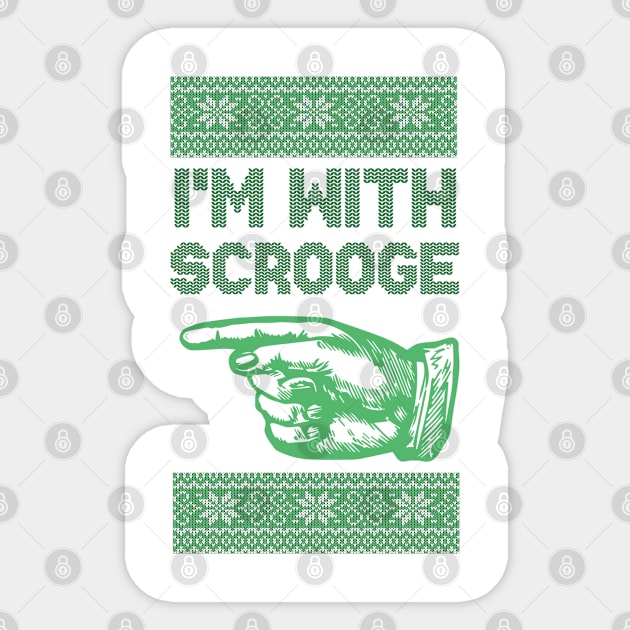 I'm With Scrooge - Scrooge Christmas - GREEN Sticker by HamzaNabil